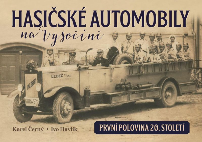 Kniha HASICSKÉ AUTOMOBILY na Vysocine (první polovina 20. století)